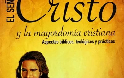 “Jesucristo es el Señor”: El concepto de señorío en las Escrituras